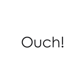 OUCH!